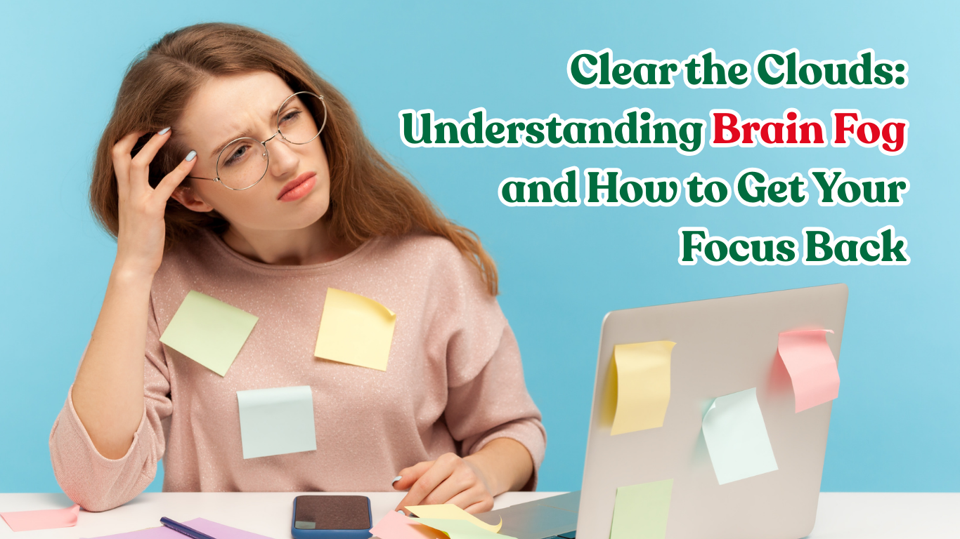 Clear the Clouds: Understanding Brain Fog and How to Get Your Focus ...