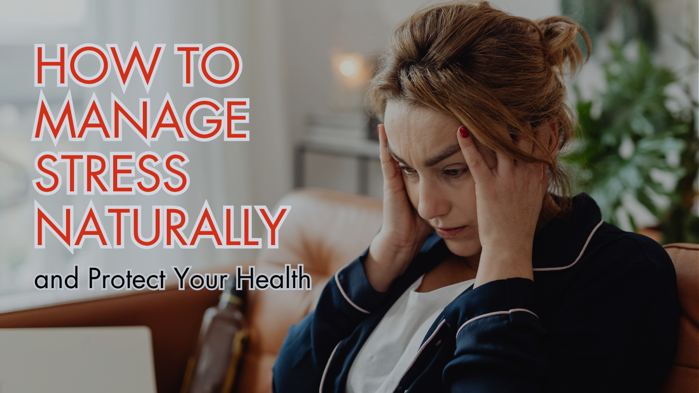 How to Manage Stress Naturally (and Protect Your Health) | Beauty of Action